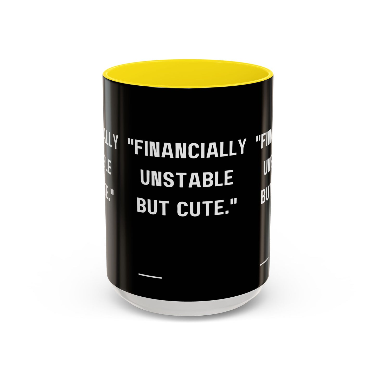 Financially Unstable Mug Funny Finance Coffee Mug