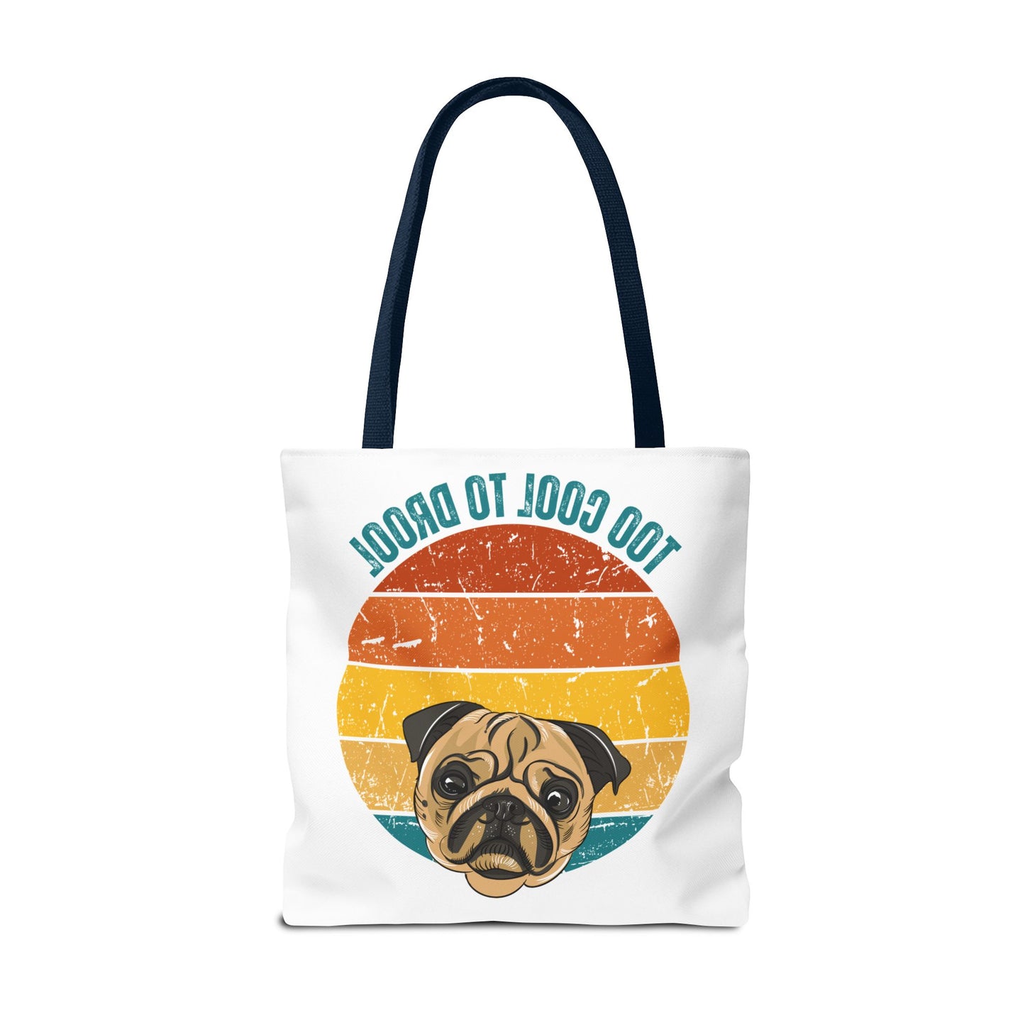 Too Cool to Drool Pug Tote