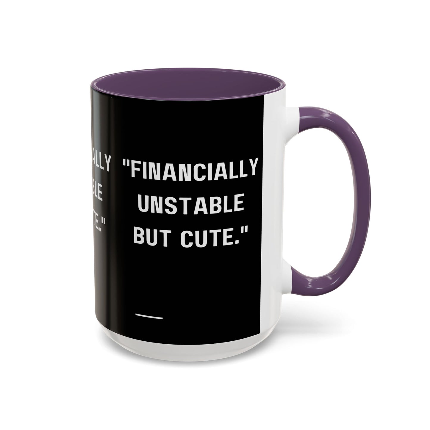 Financially Unstable Mug Funny Finance Coffee Mug