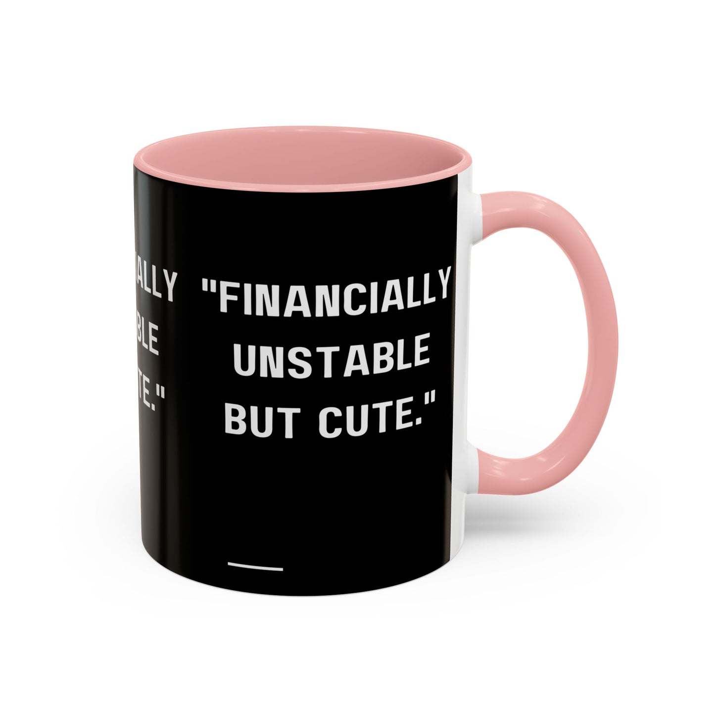 Financially Unstable Mug Funny Finance Coffee Mug
