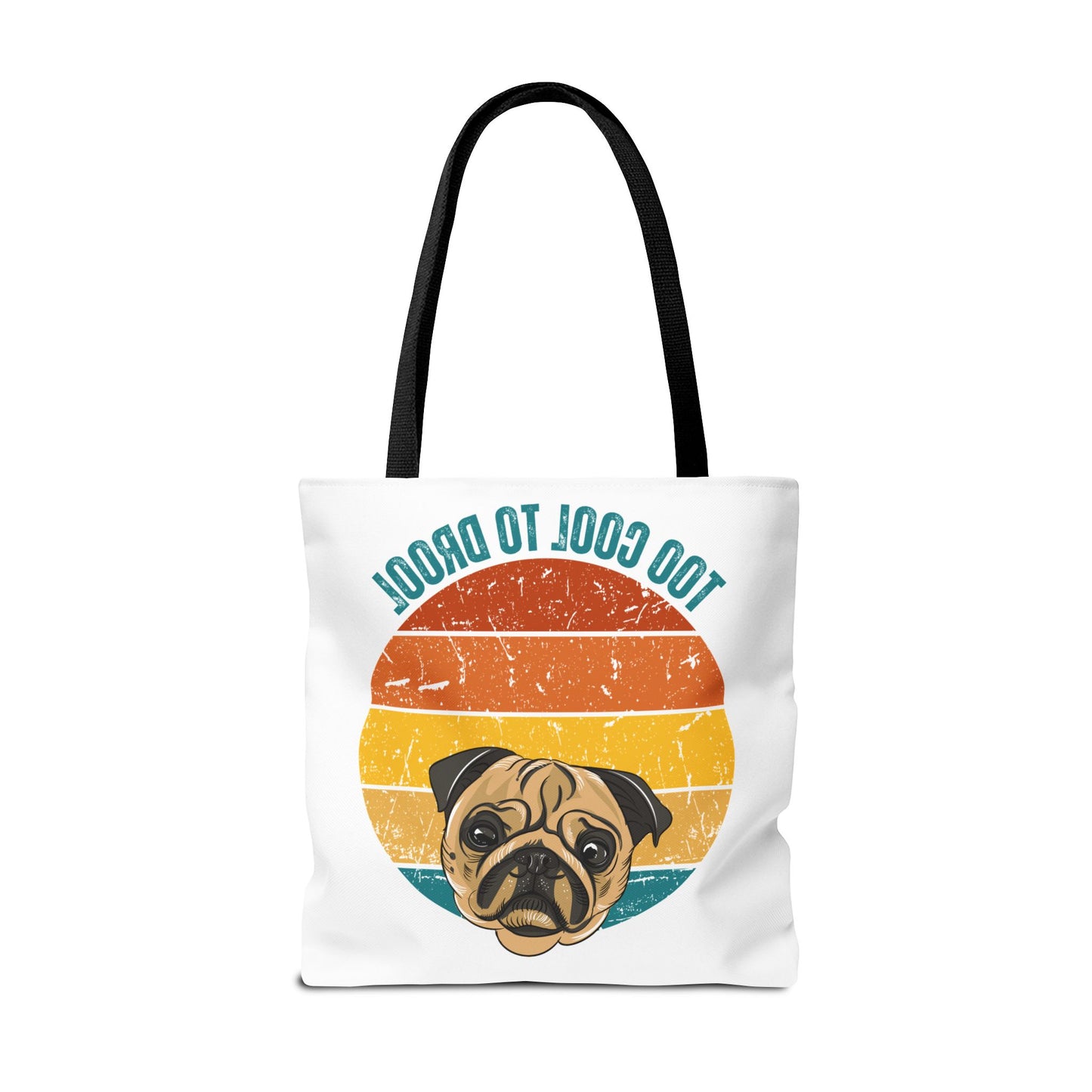 Too Cool to Drool Pug Tote