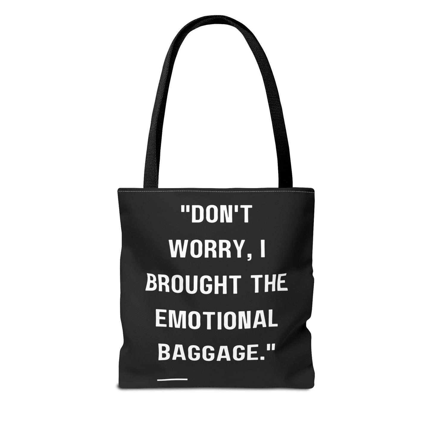 Carry Your Emotional Baggage!! Tote Bag