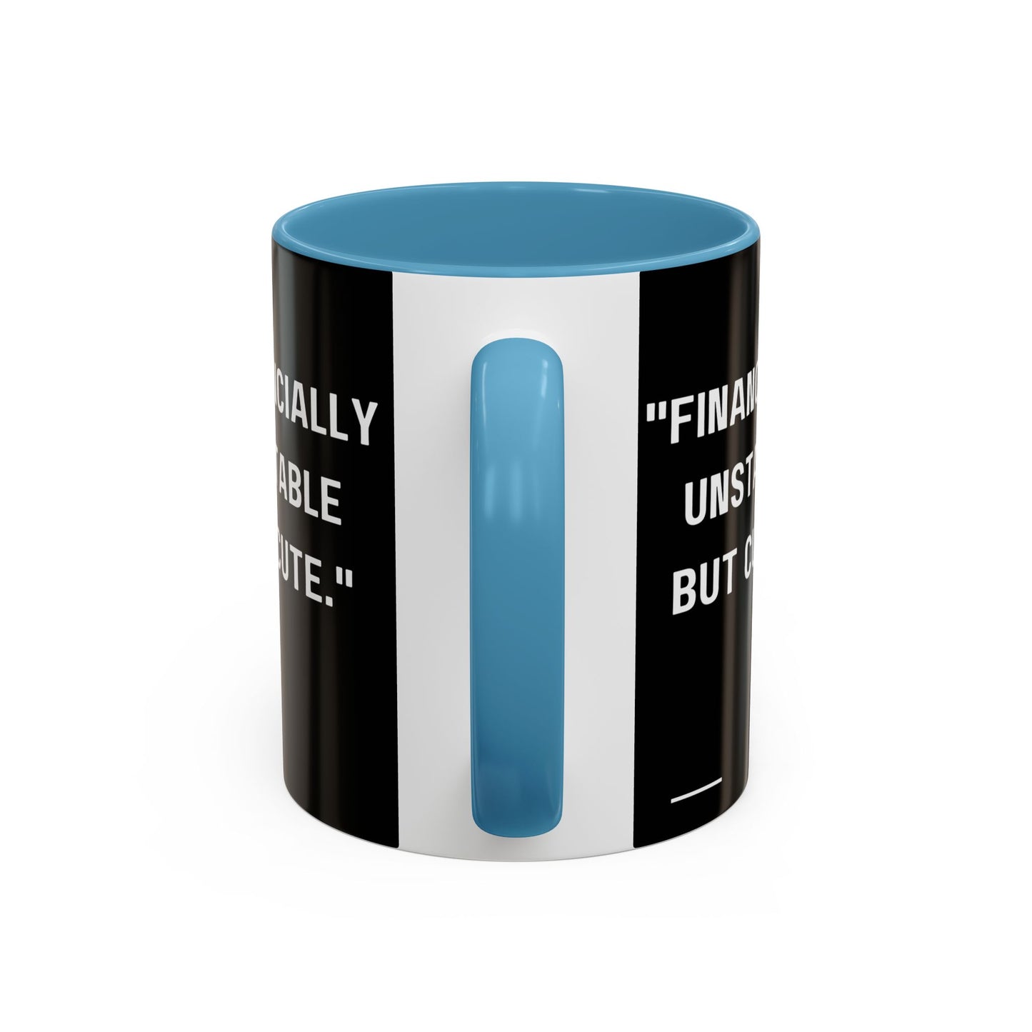 Financially Unstable Mug Funny Finance Coffee Mug