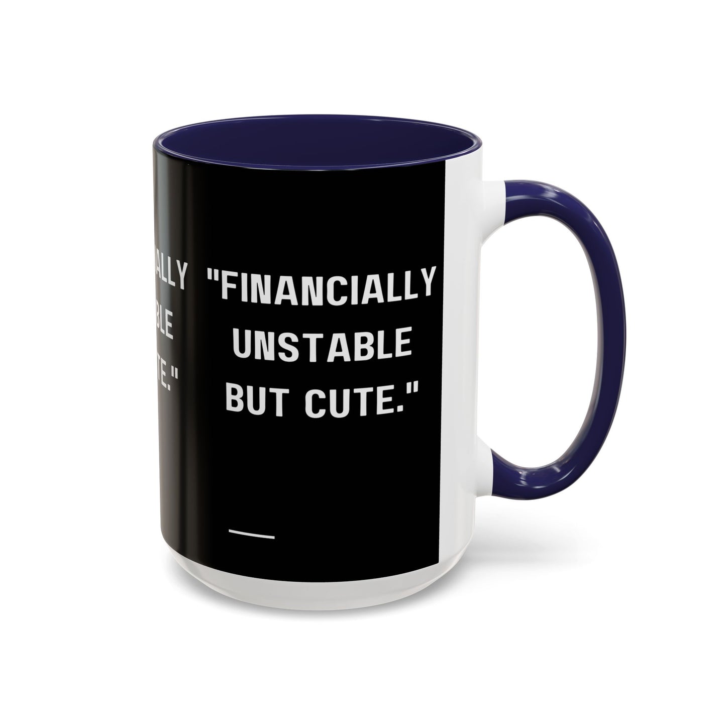 Financially Unstable Mug Funny Finance Coffee Mug