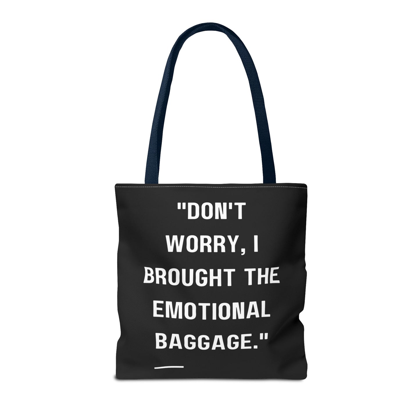 Carry Your Emotional Baggage!! Tote Bag