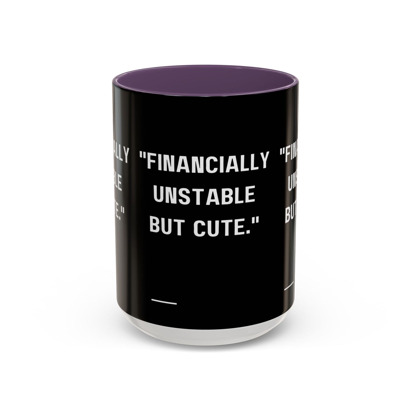 Financially Unstable Mug Funny Finance Coffee Mug