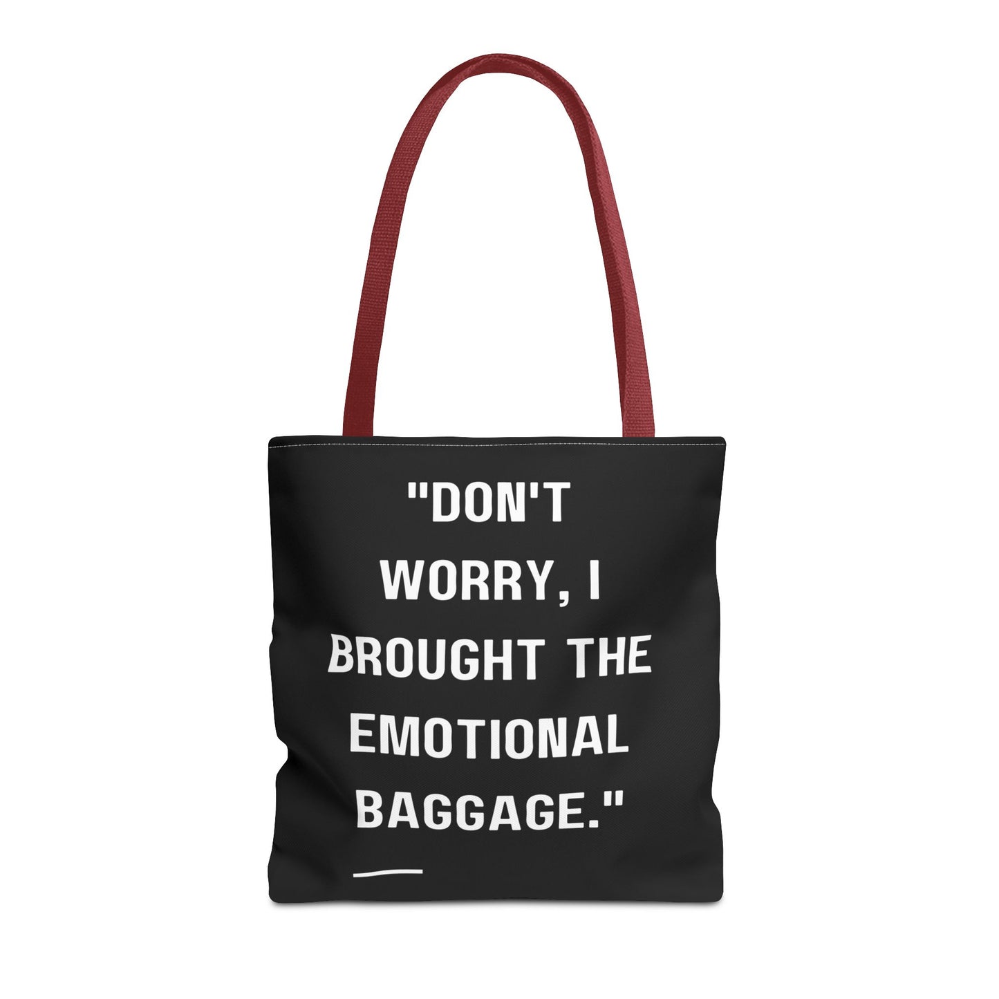 Carry Your Emotional Baggage!! Tote Bag