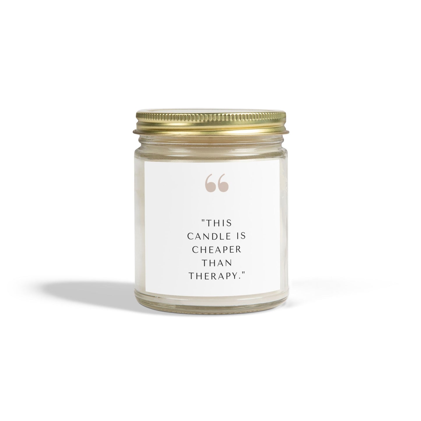Scented Candle - 'This Candle is Cheaper Than Therapy' - Coconut Apricot Wax