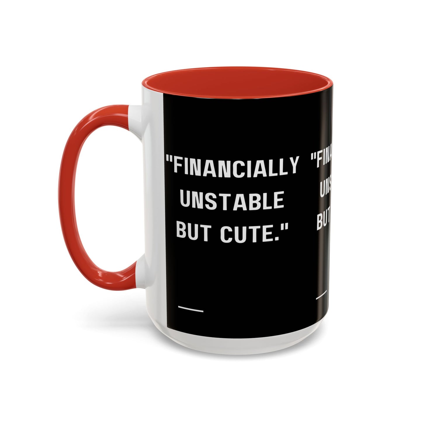 Financially Unstable Mug Funny Finance Coffee Mug