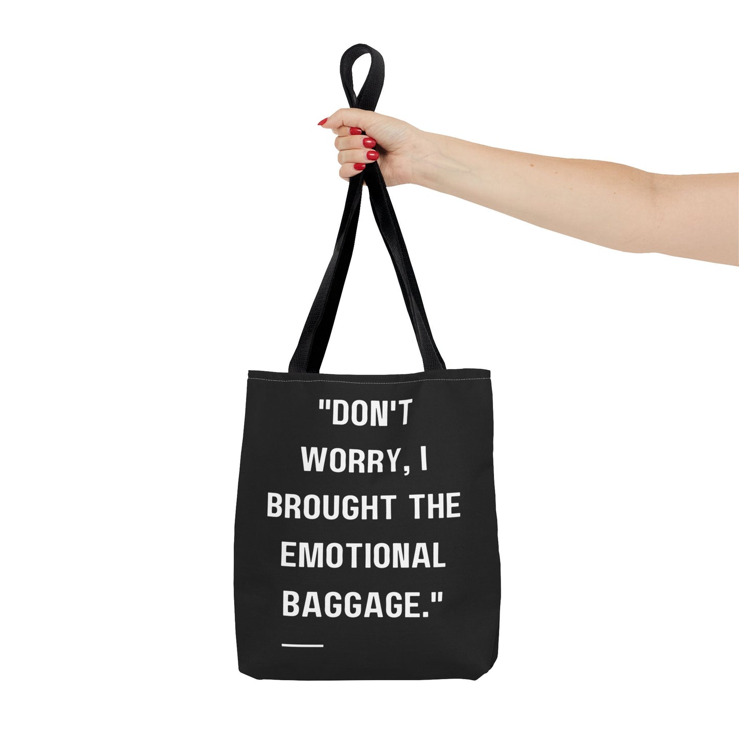 Carry Your Emotional Baggage!! Tote Bag