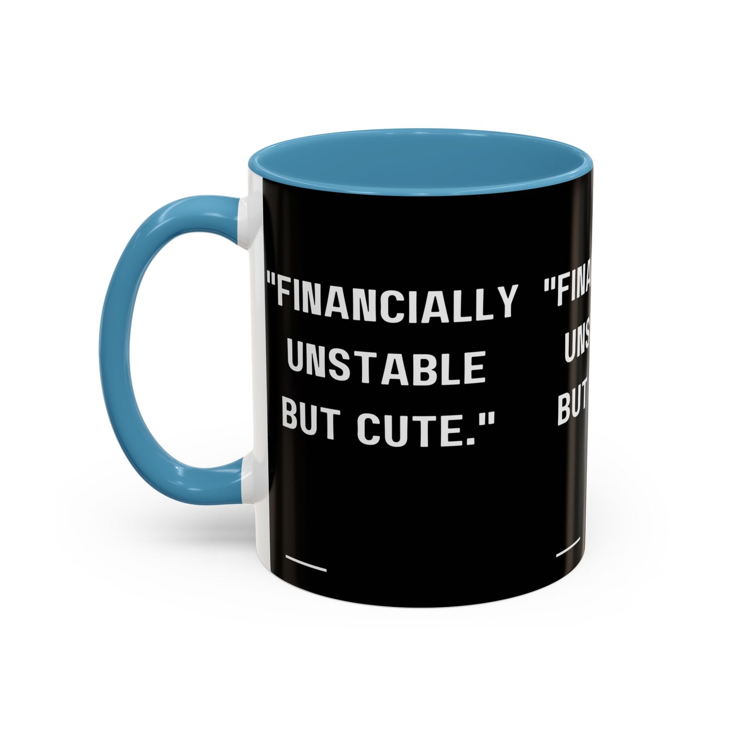 Financially Unstable Mug Funny Finance Coffee Mug