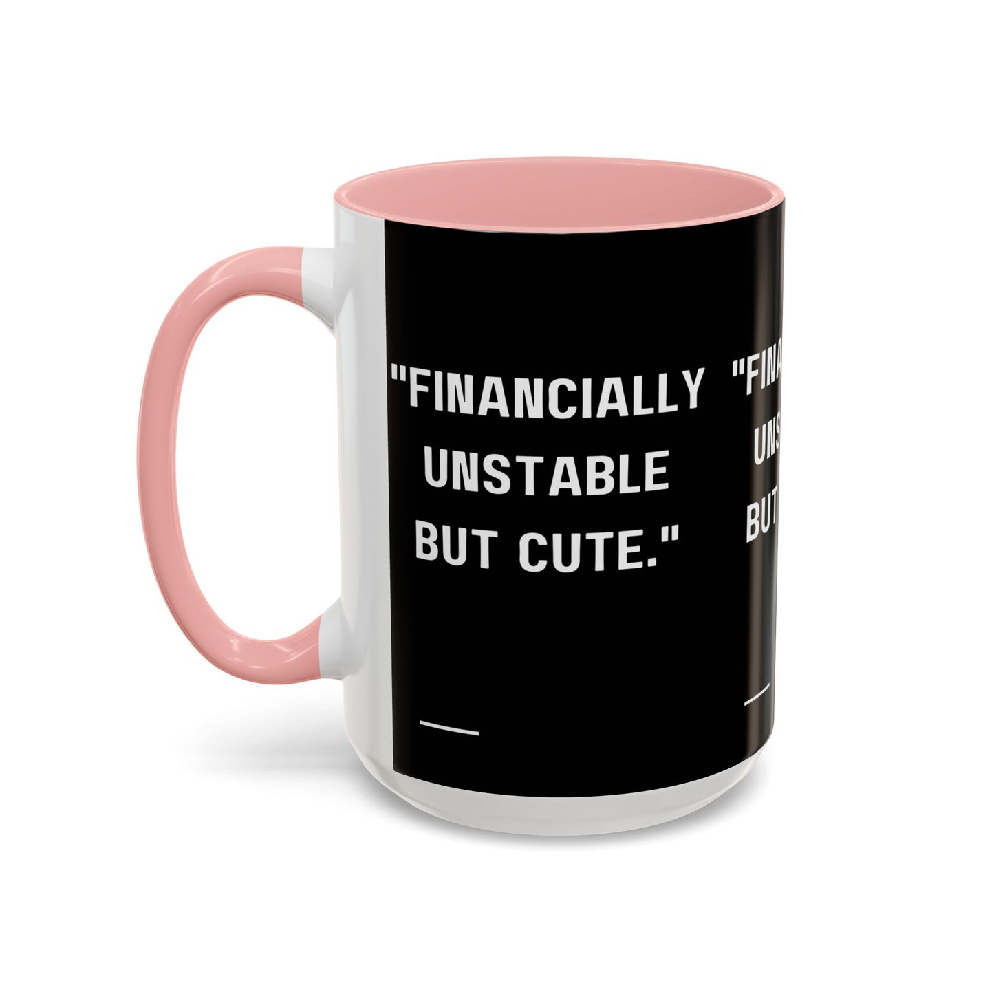Financially Unstable Mug Funny Finance Coffee Mug
