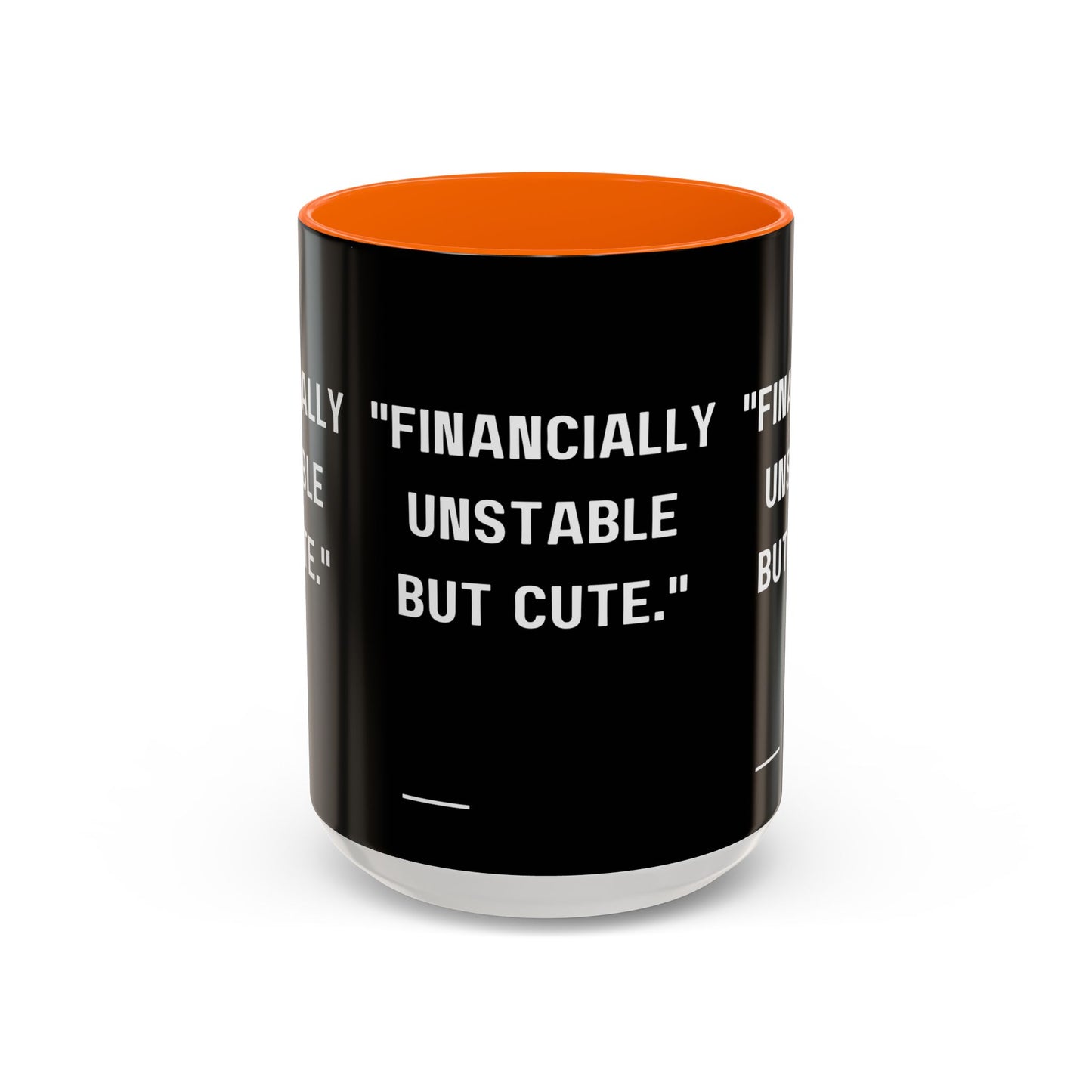 Financially Unstable Mug Funny Finance Coffee Mug
