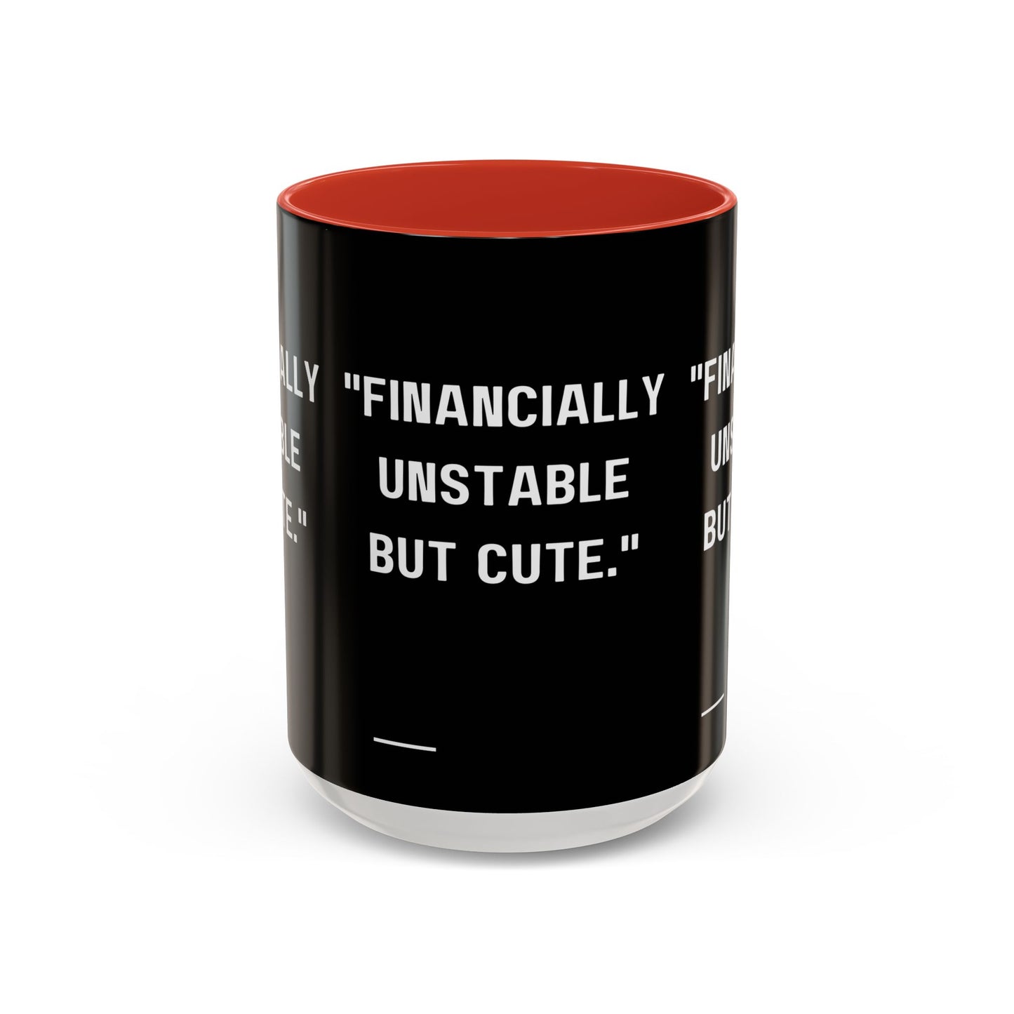 Financially Unstable Mug Funny Finance Coffee Mug