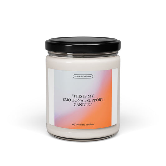Emotional Support Soy Candle - 9oz | Self Love Reminder