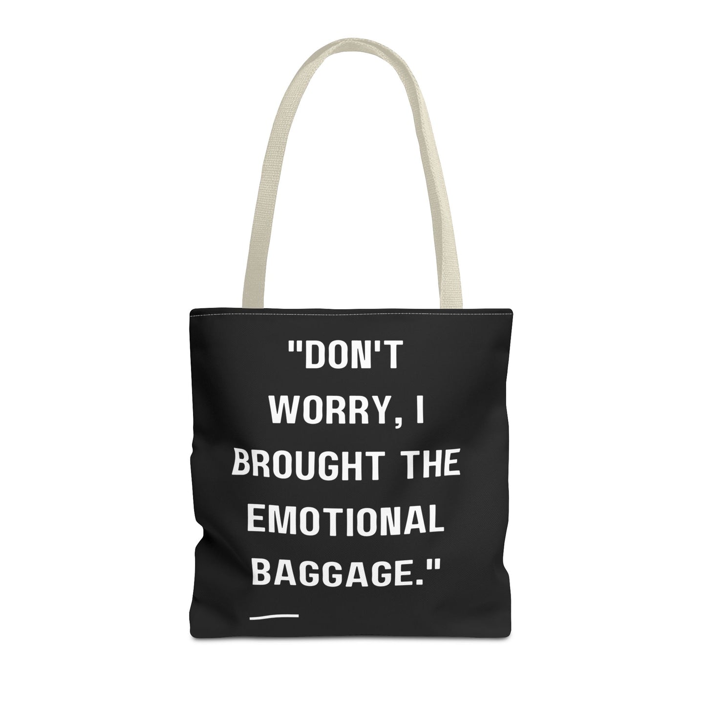 Carry Your Emotional Baggage!! Tote Bag