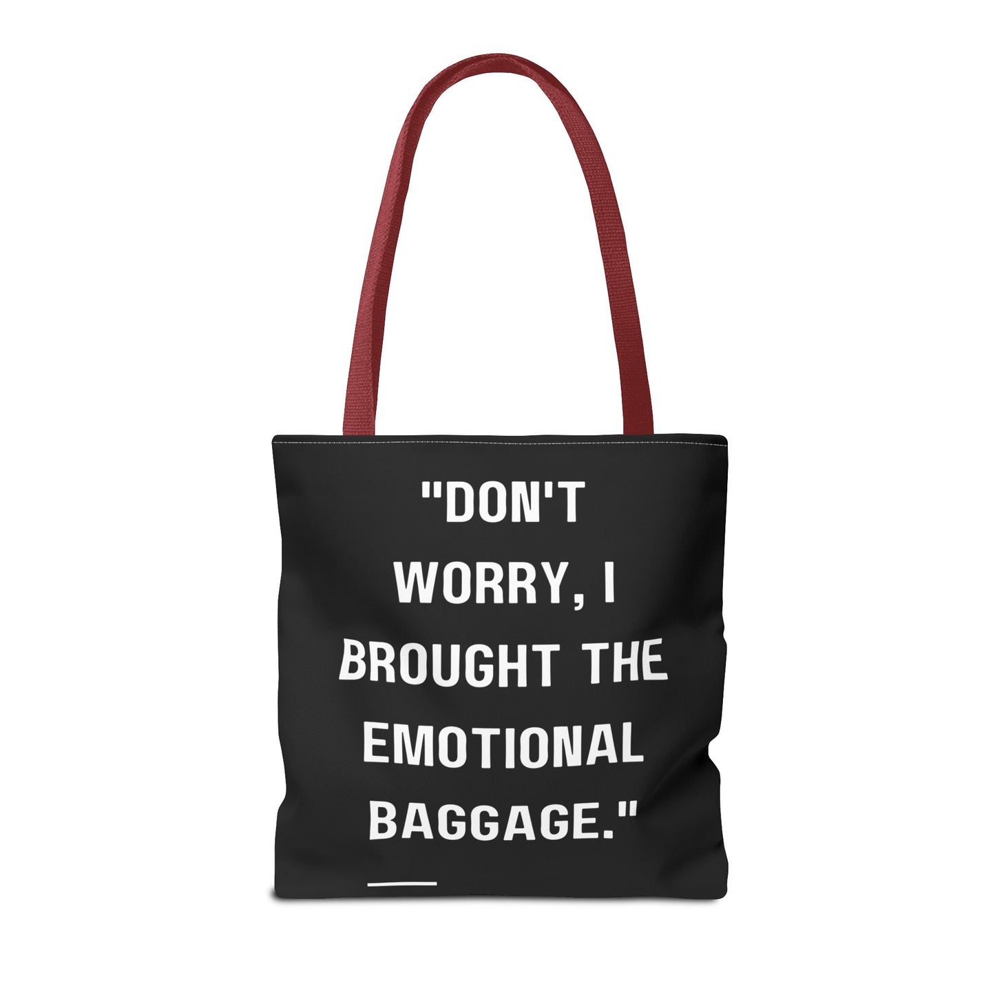 Carry Your Emotional Baggage!! Tote Bag