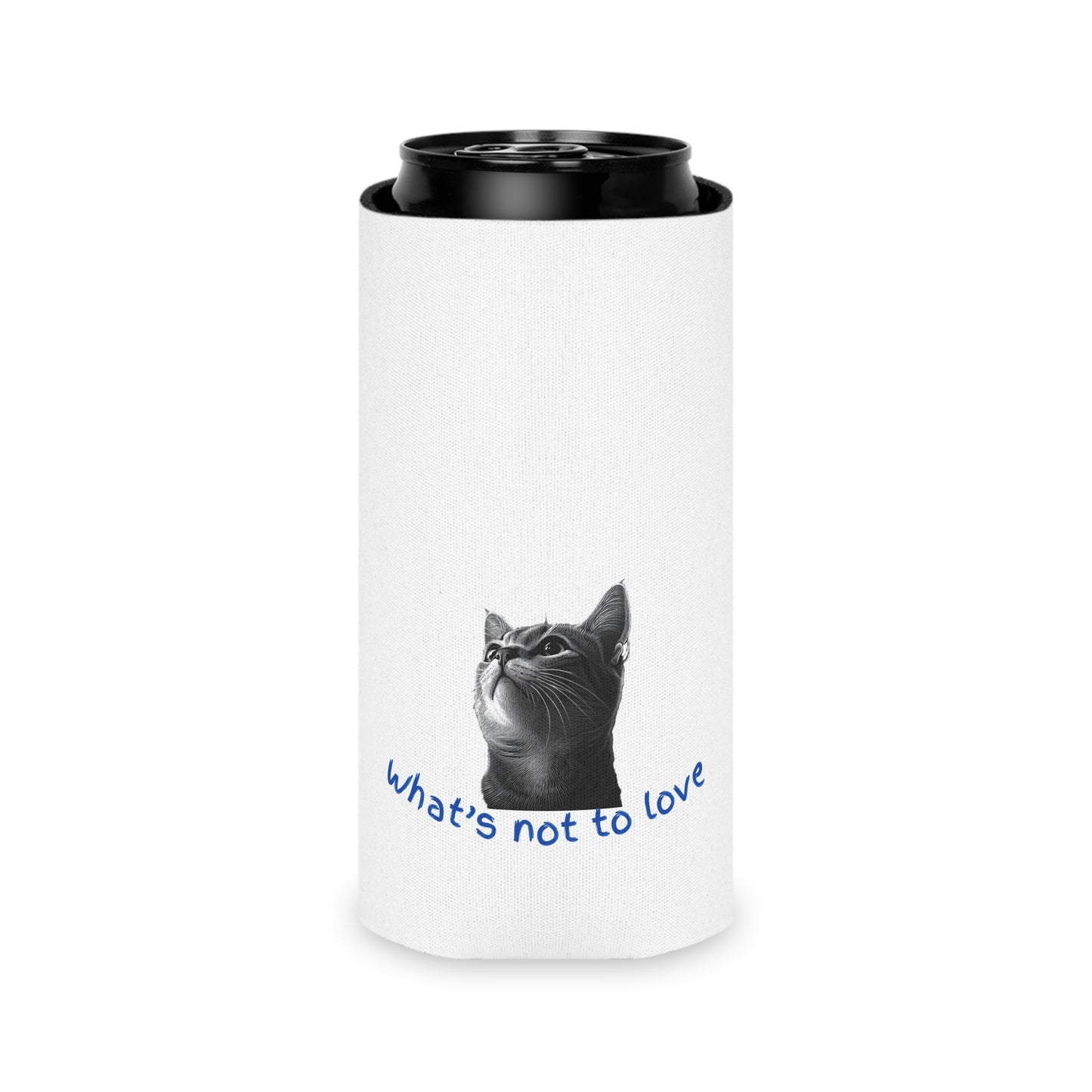Funny Cat Can Cooler - "What's Not to Love?" Beverage Insulator