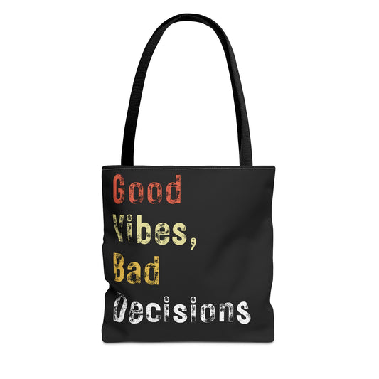 Good Vibes Bad Decisions Tote Bag