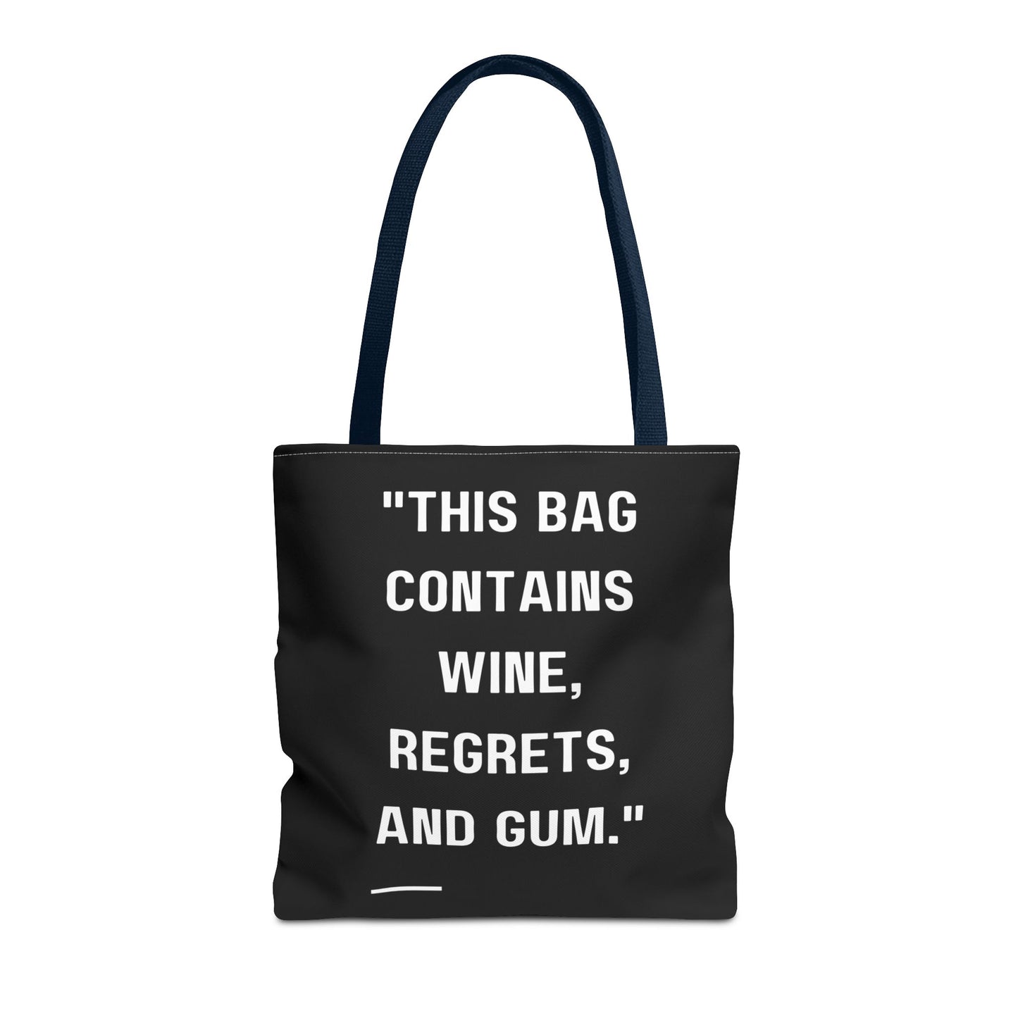 Wine, Regrets & Good Times Tote Bag
