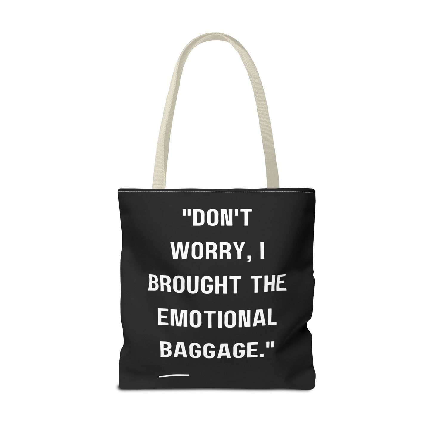Carry Your Emotional Baggage!! Tote Bag