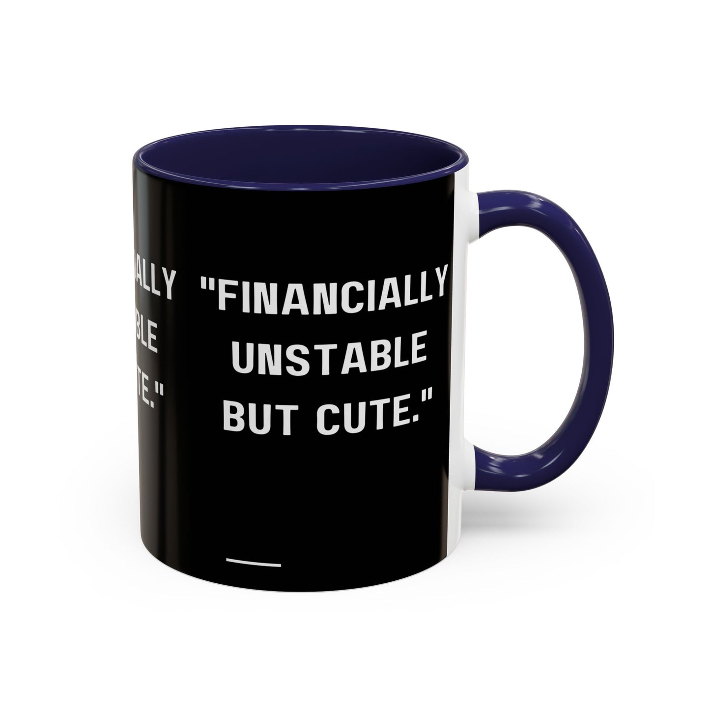 Financially Unstable Mug Funny Finance Coffee Mug