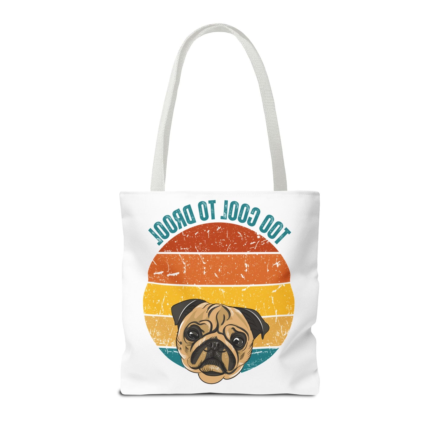 Too Cool to Drool Pug Tote
