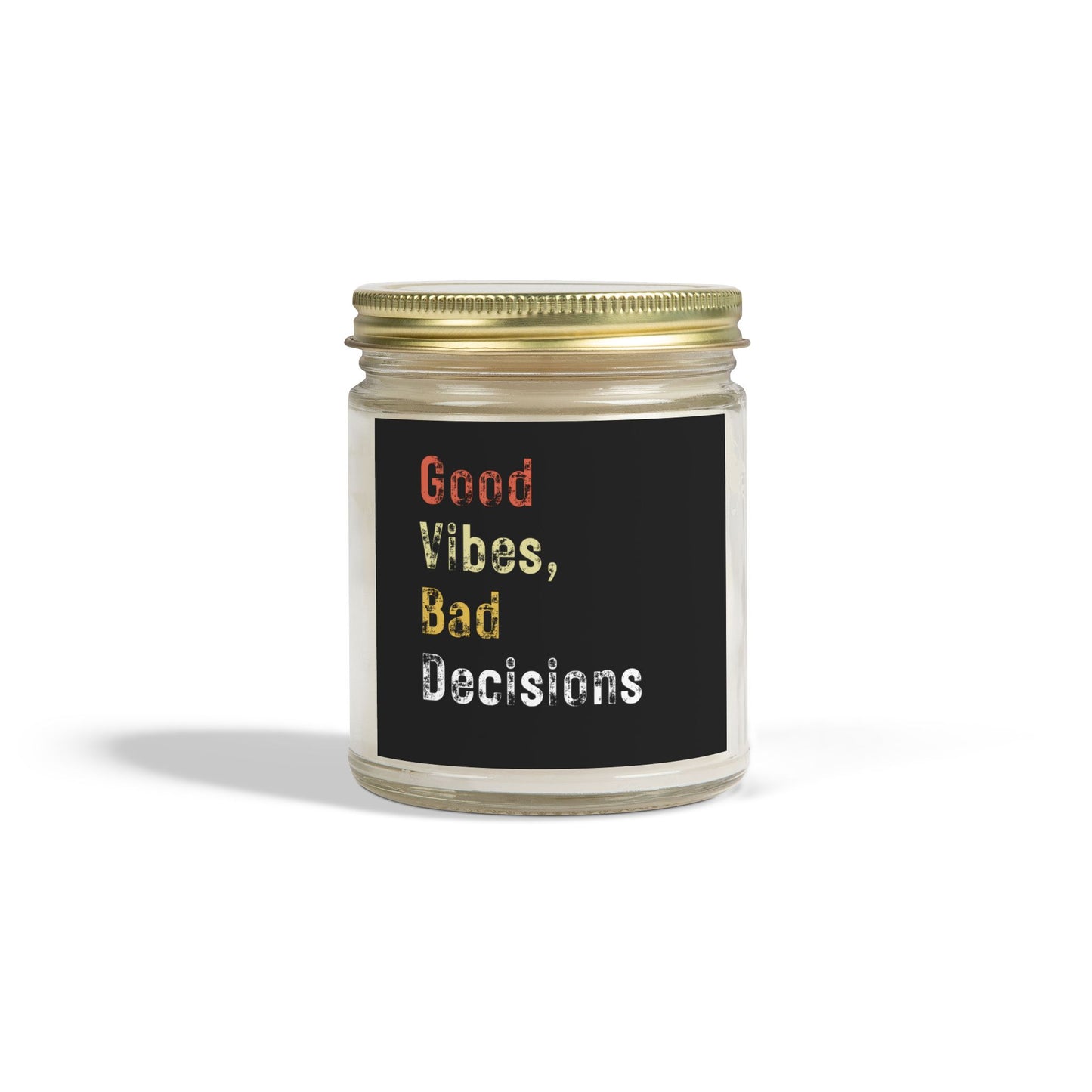 Good Vibes, Bad Decisions Scented Candles - Coconut Apricot Wax (4oz & 9oz)