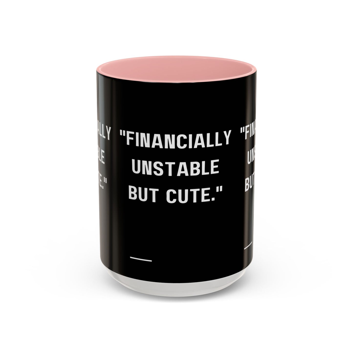 Financially Unstable Mug Funny Finance Coffee Mug