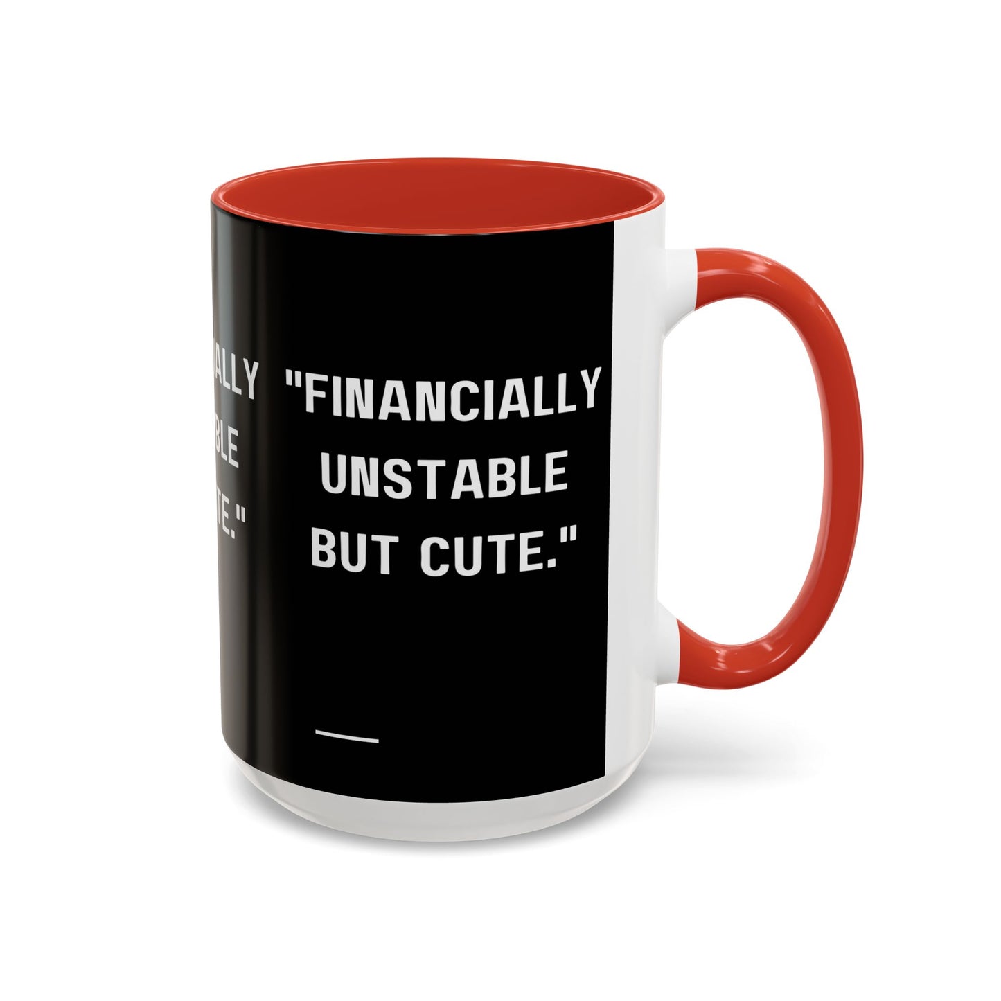 Financially Unstable Mug Funny Finance Coffee Mug