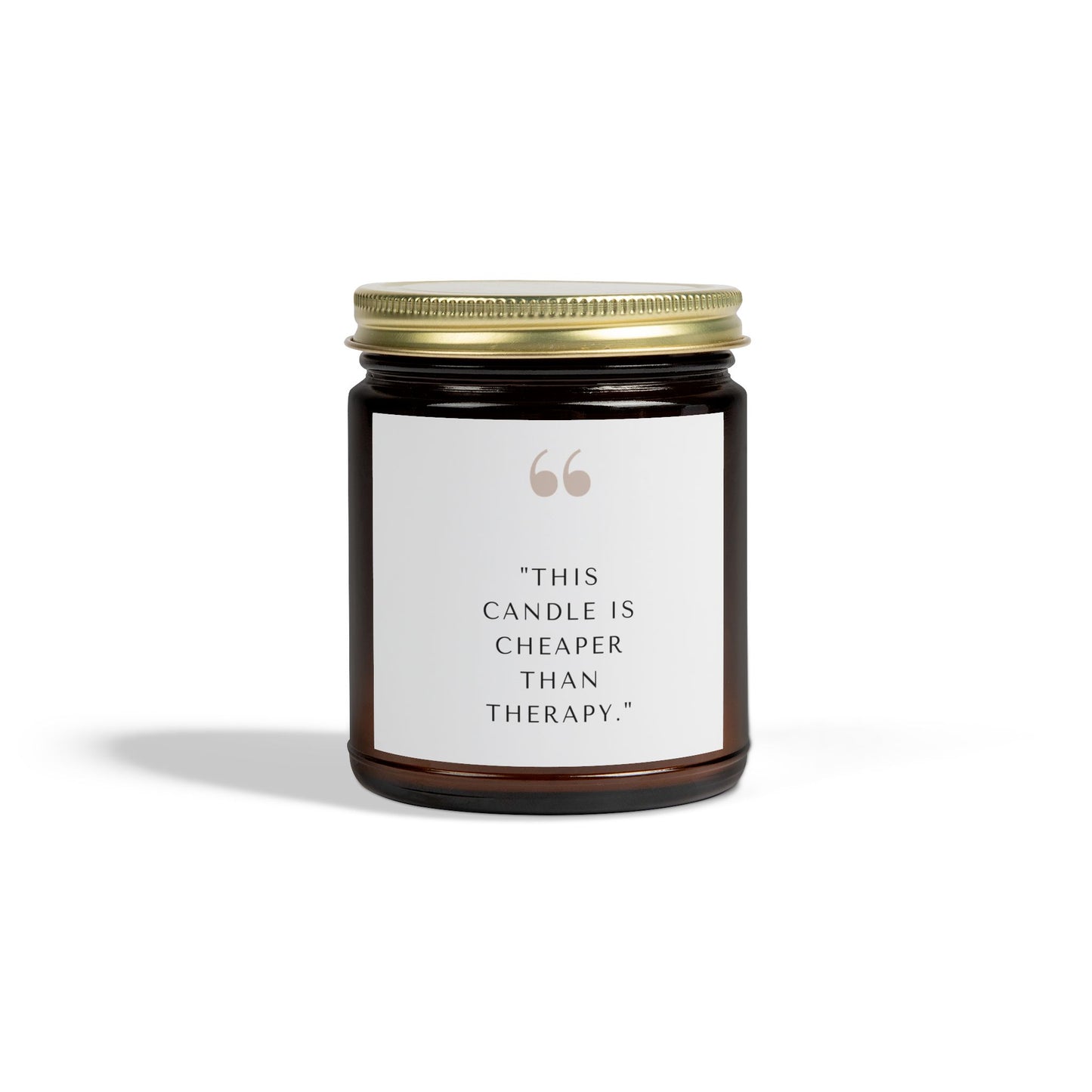 Scented Candle - 'This Candle is Cheaper Than Therapy' - Coconut Apricot Wax