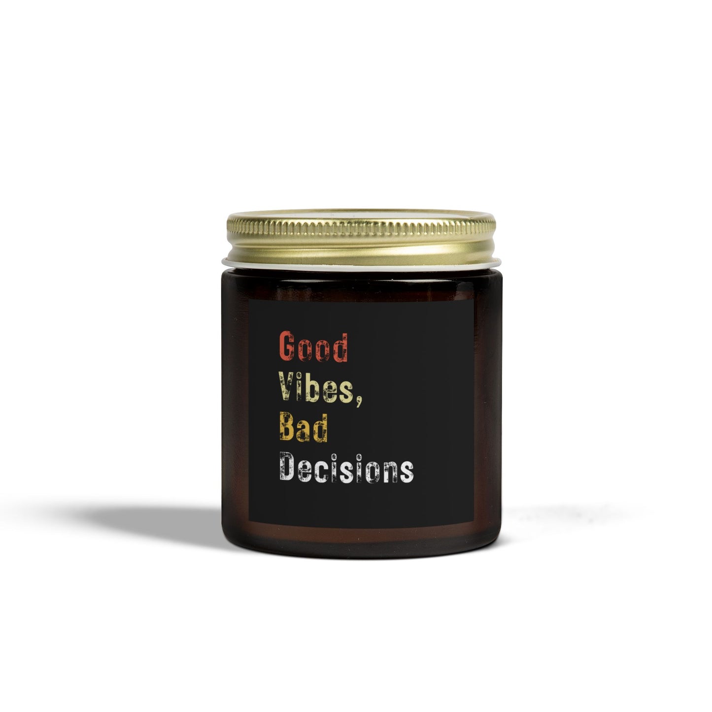 Good Vibes, Bad Decisions Scented Candles - Coconut Apricot Wax (4oz & 9oz)