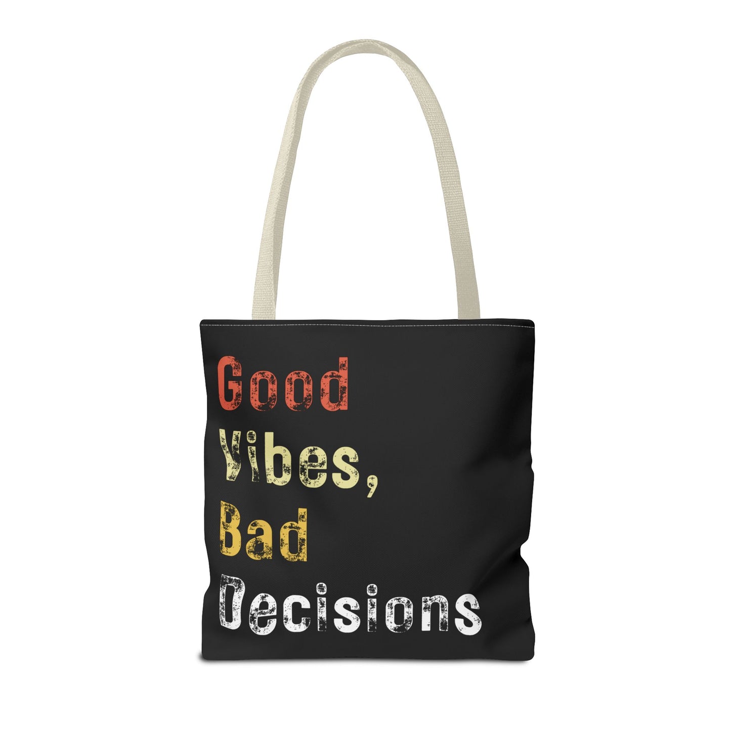 Good Vibes Bad Decisions Tote Bag
