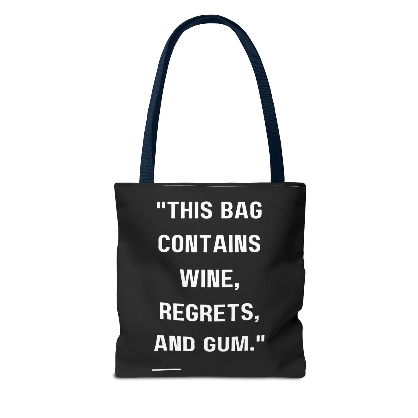 Wine, Regrets & Good Times Tote Bag