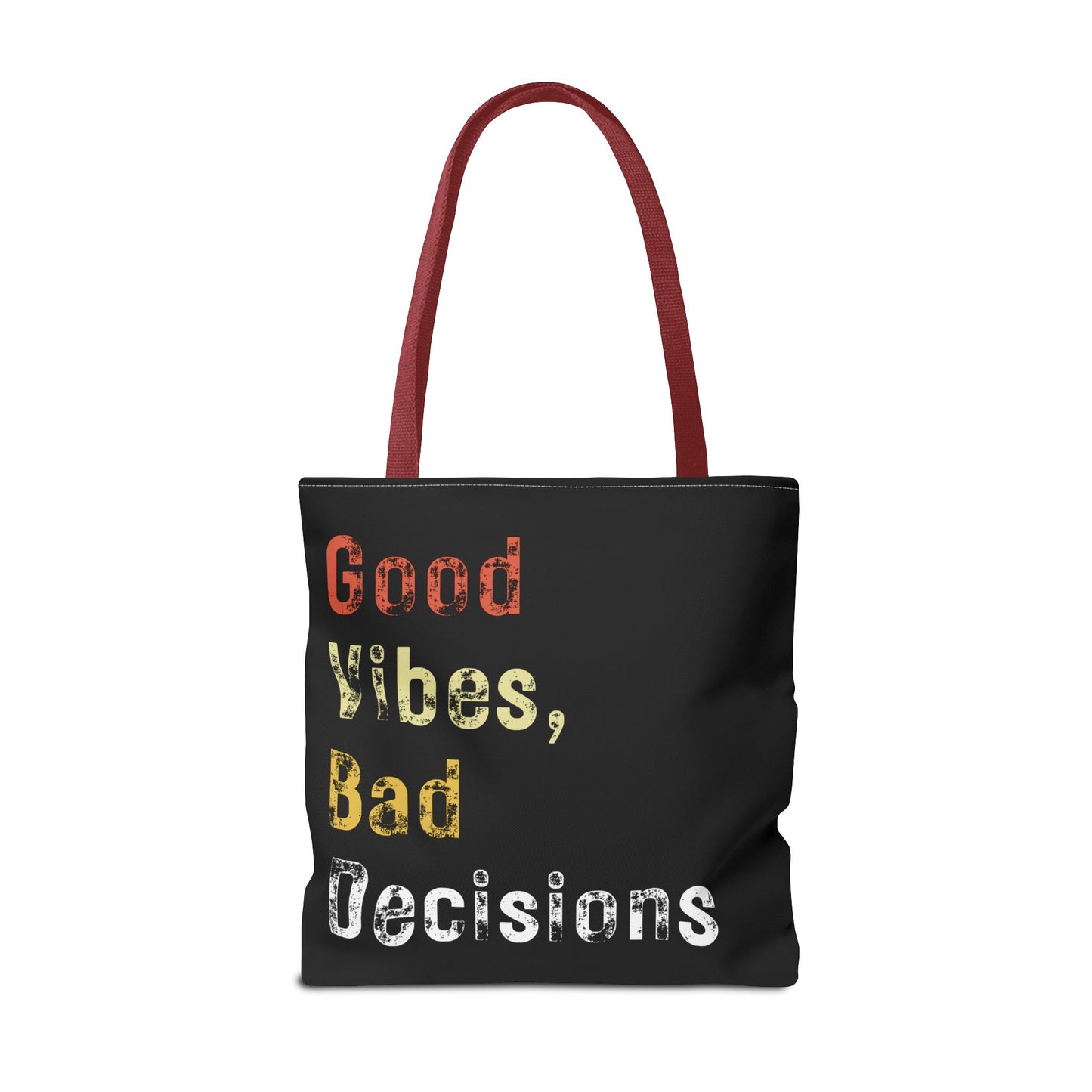 Good Vibes Bad Decisions Tote Bag