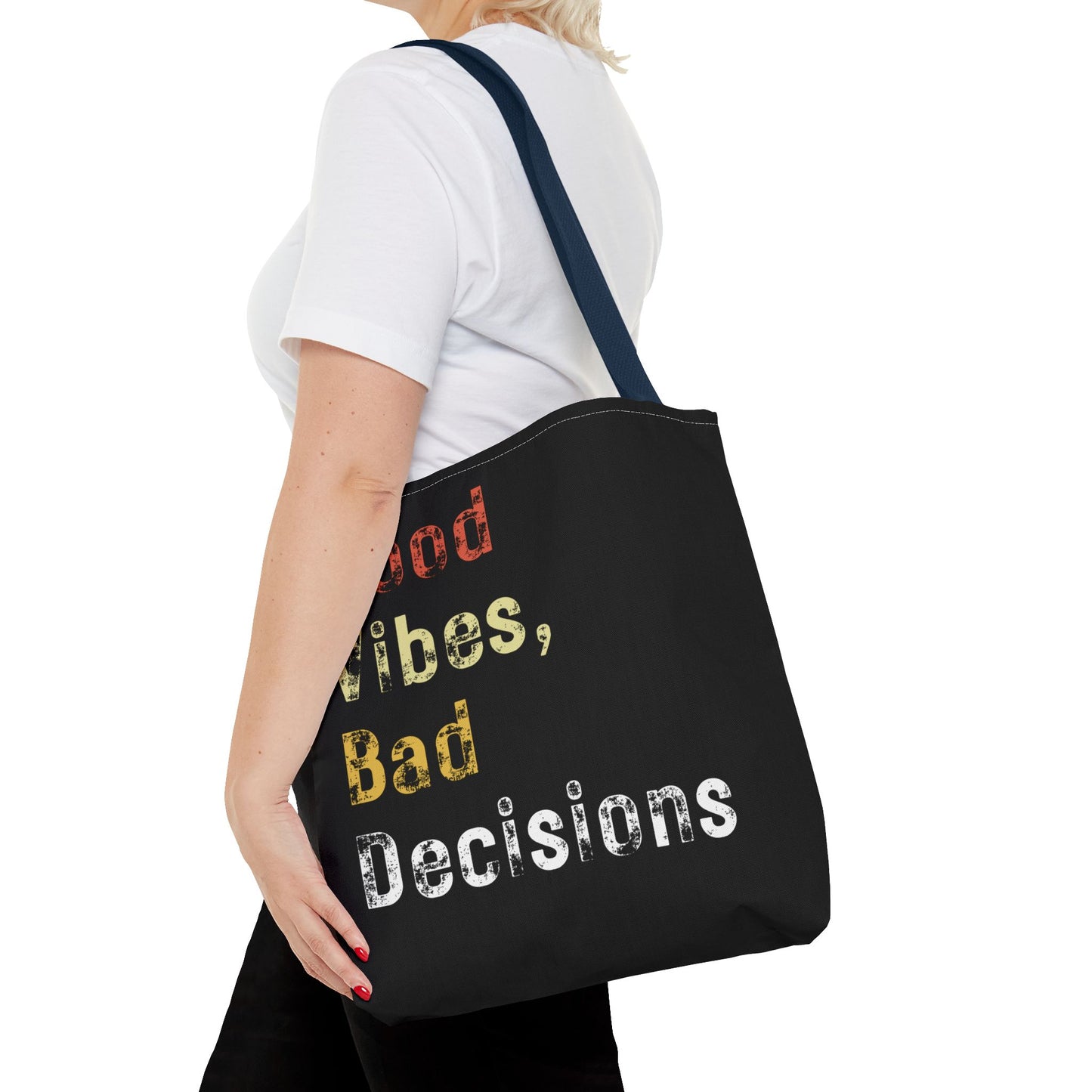 Good Vibes Bad Decisions Tote Bag