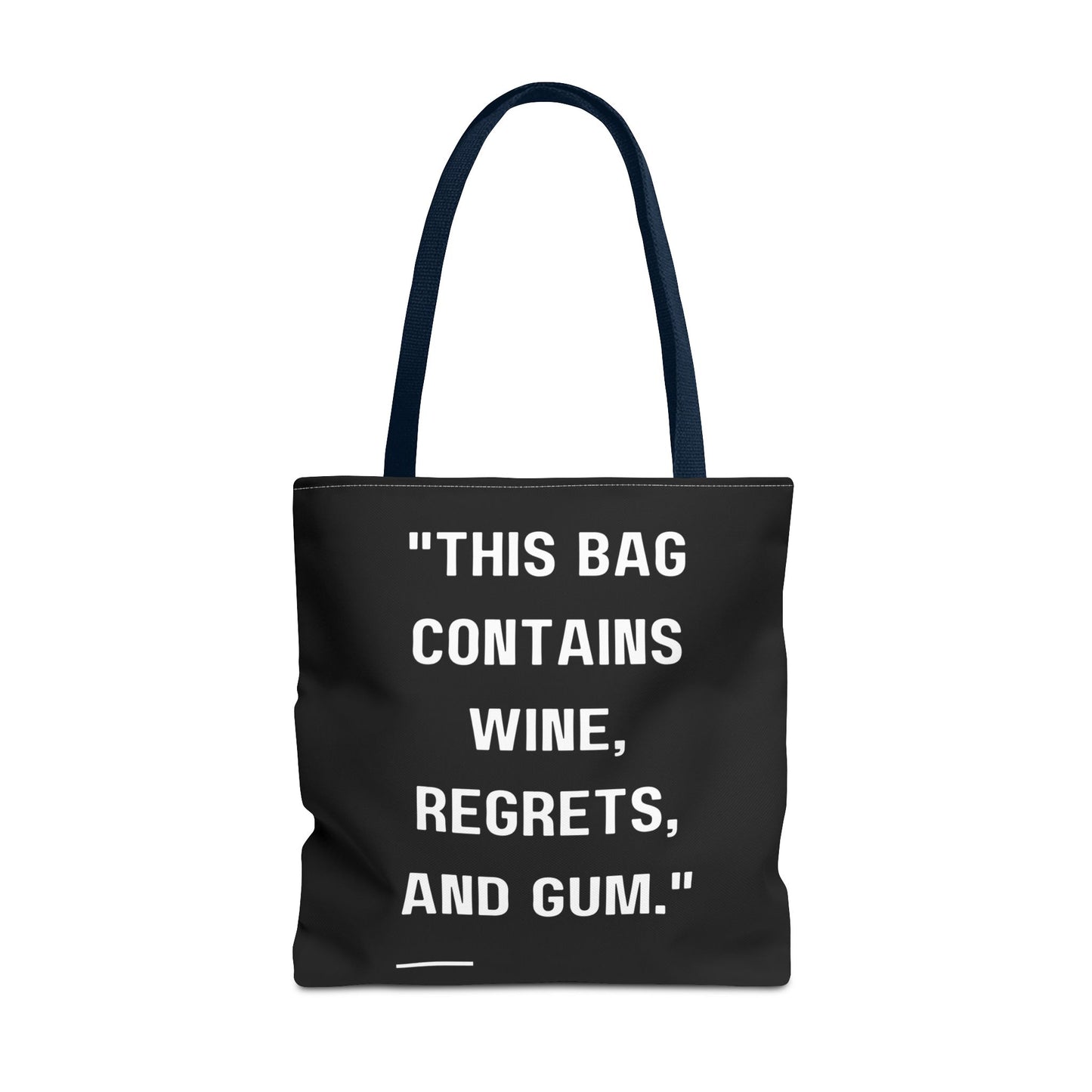 Wine, Regrets & Good Times Tote Bag