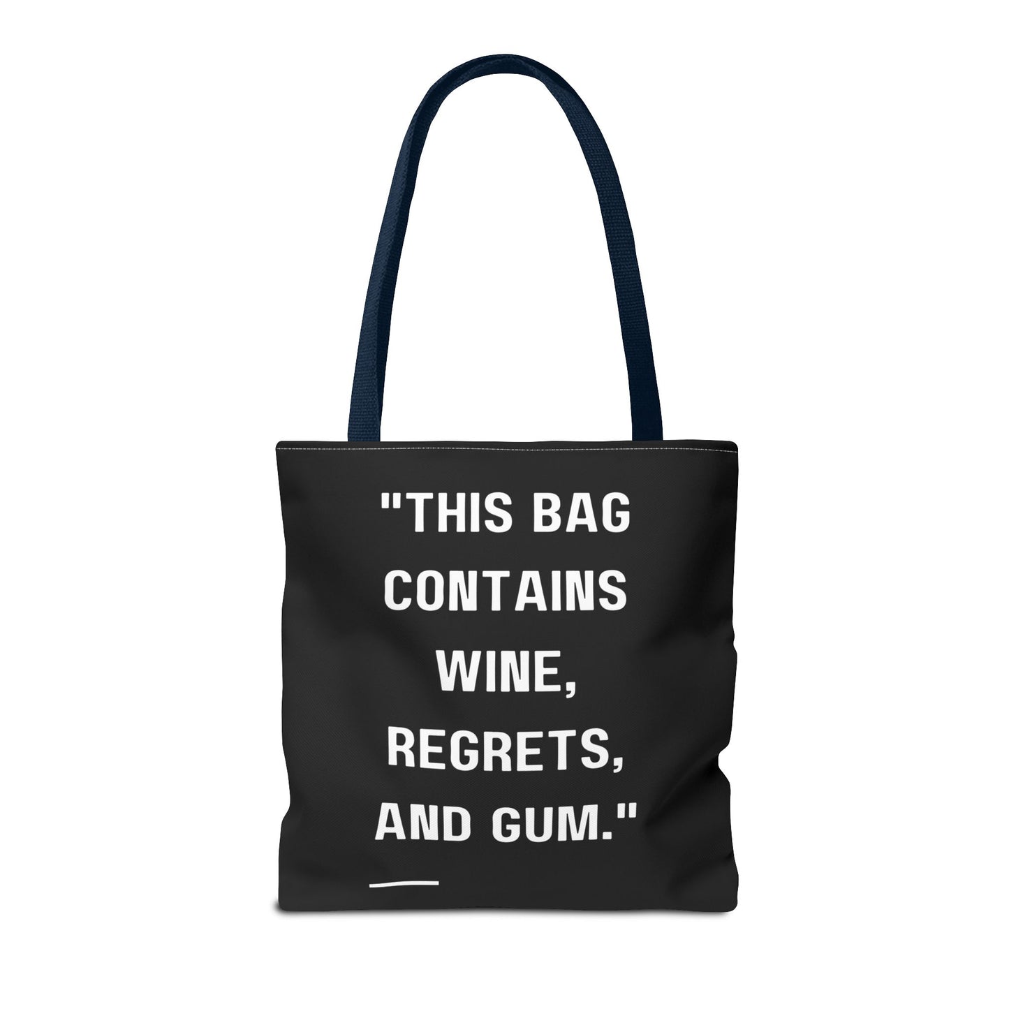 Wine, Regrets & Good Times Tote Bag