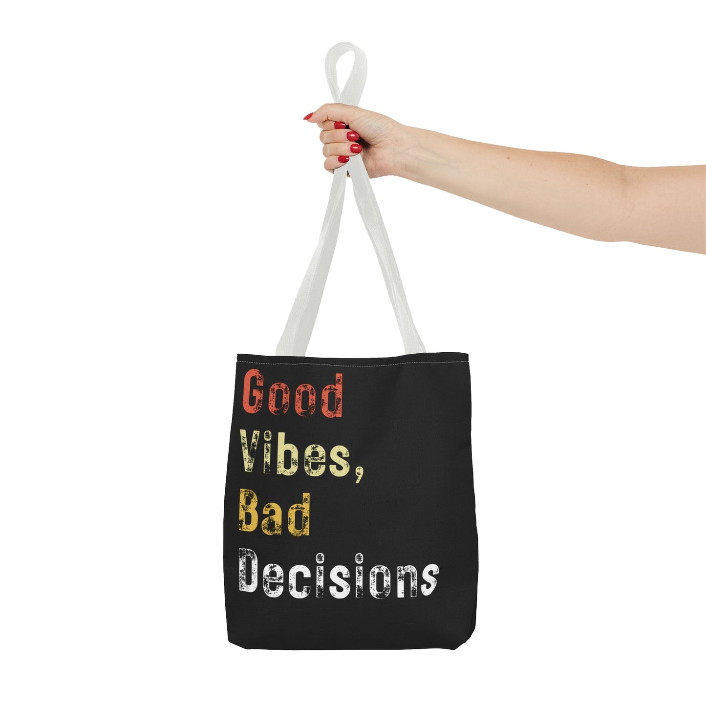 Good Vibes Bad Decisions Tote Bag