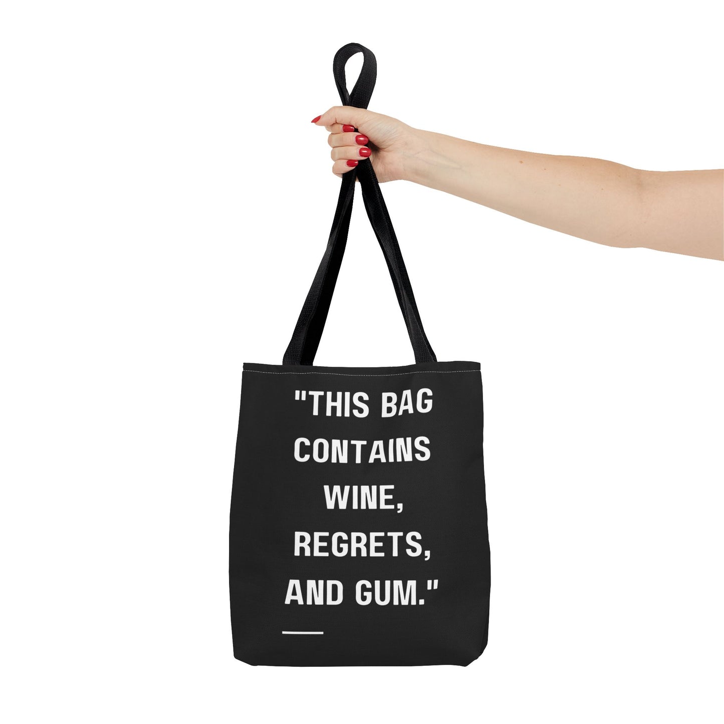 Wine, Regrets & Good Times Tote Bag