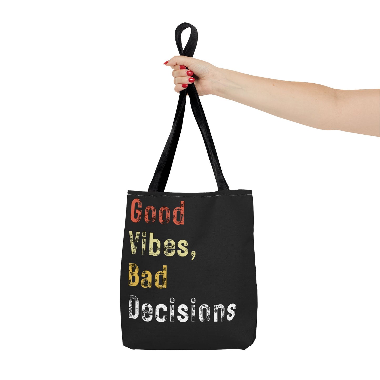 Good Vibes Bad Decisions Tote Bag