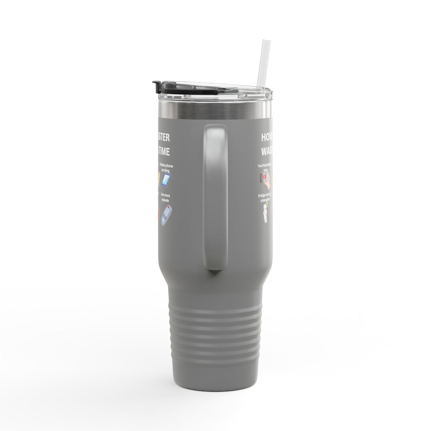 Fun Insulated Travel Mug - "How I Master Wasting Time" - 40oz