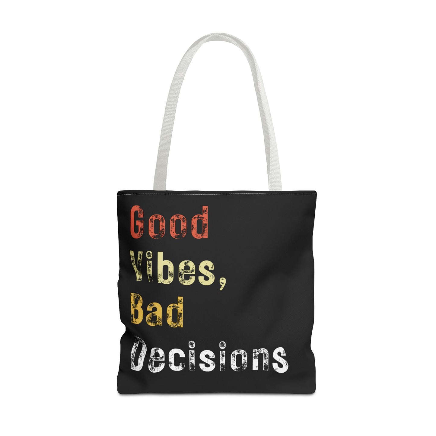 Good Vibes Bad Decisions Tote Bag