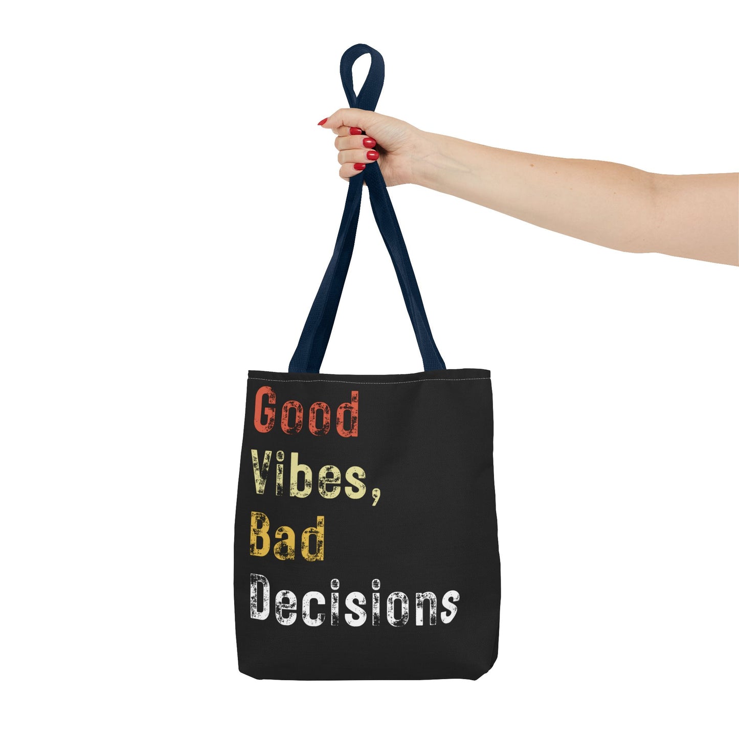 Good Vibes Bad Decisions Tote Bag
