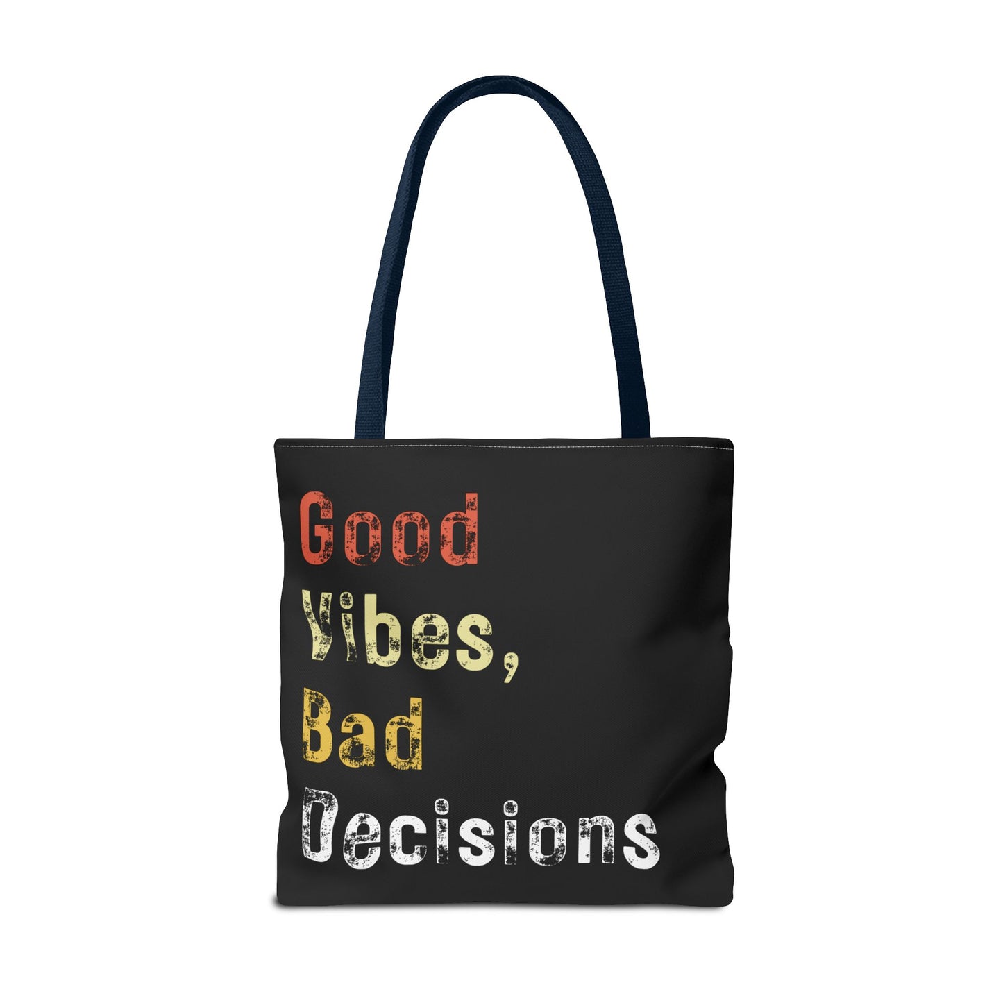Good Vibes Bad Decisions Tote Bag