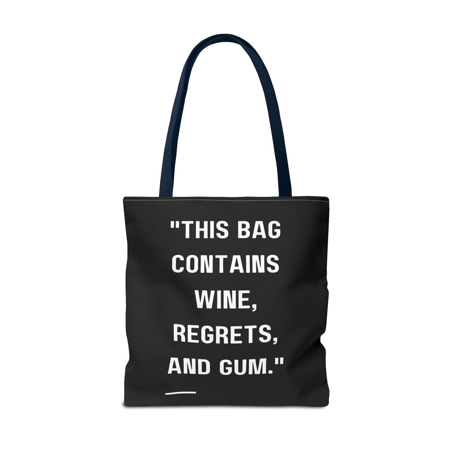 Wine, Regrets & Good Times Tote Bag