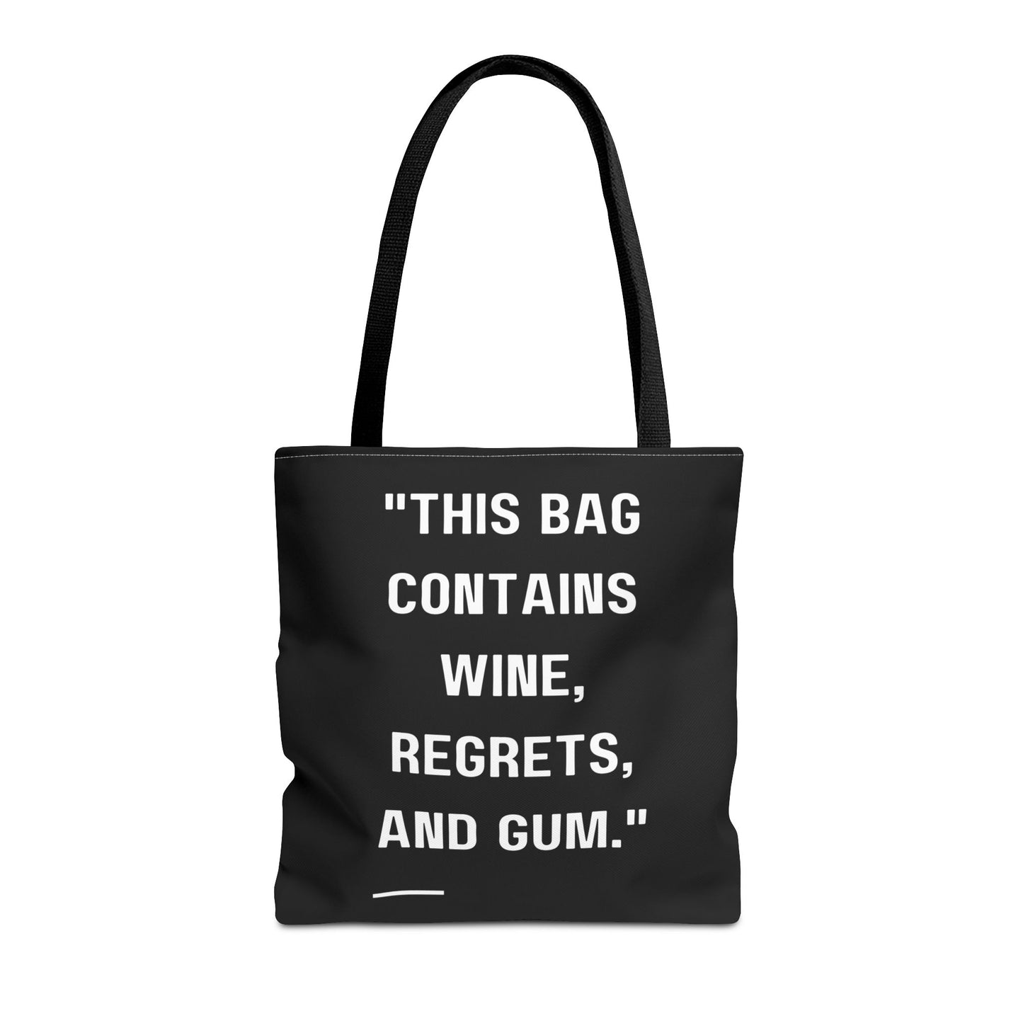 Wine, Regrets & Good Times Tote Bag