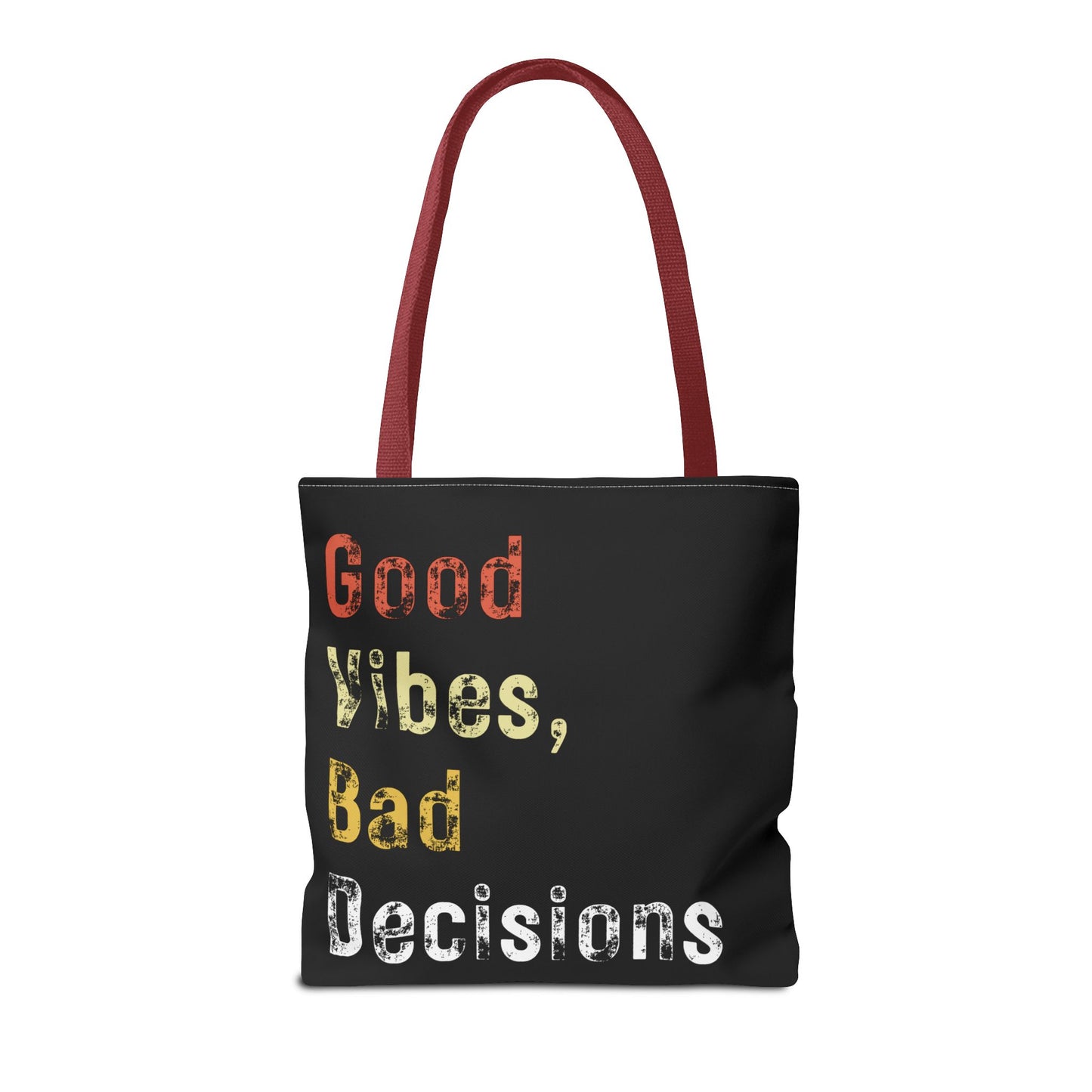 Good Vibes Bad Decisions Tote Bag