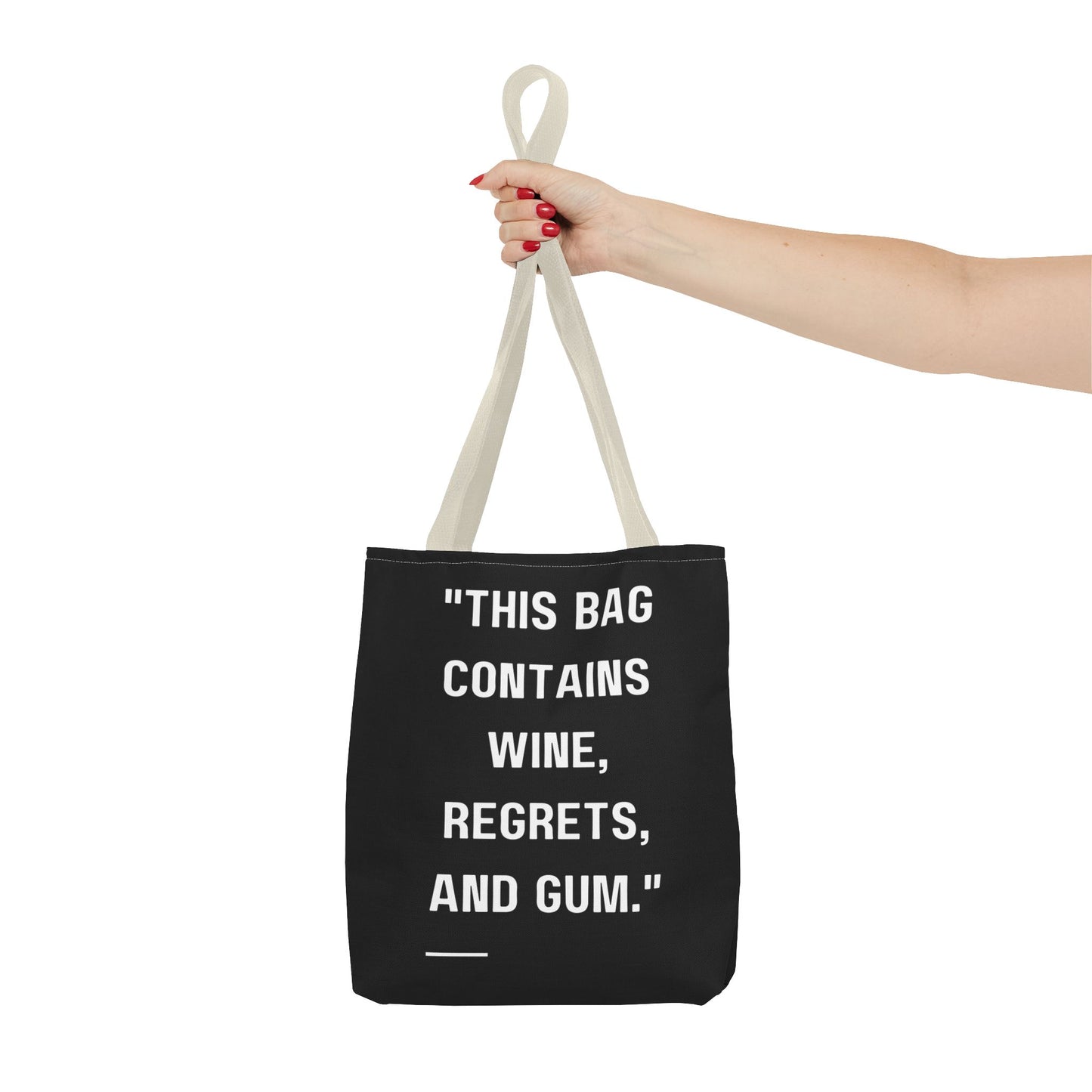 Wine, Regrets & Good Times Tote Bag