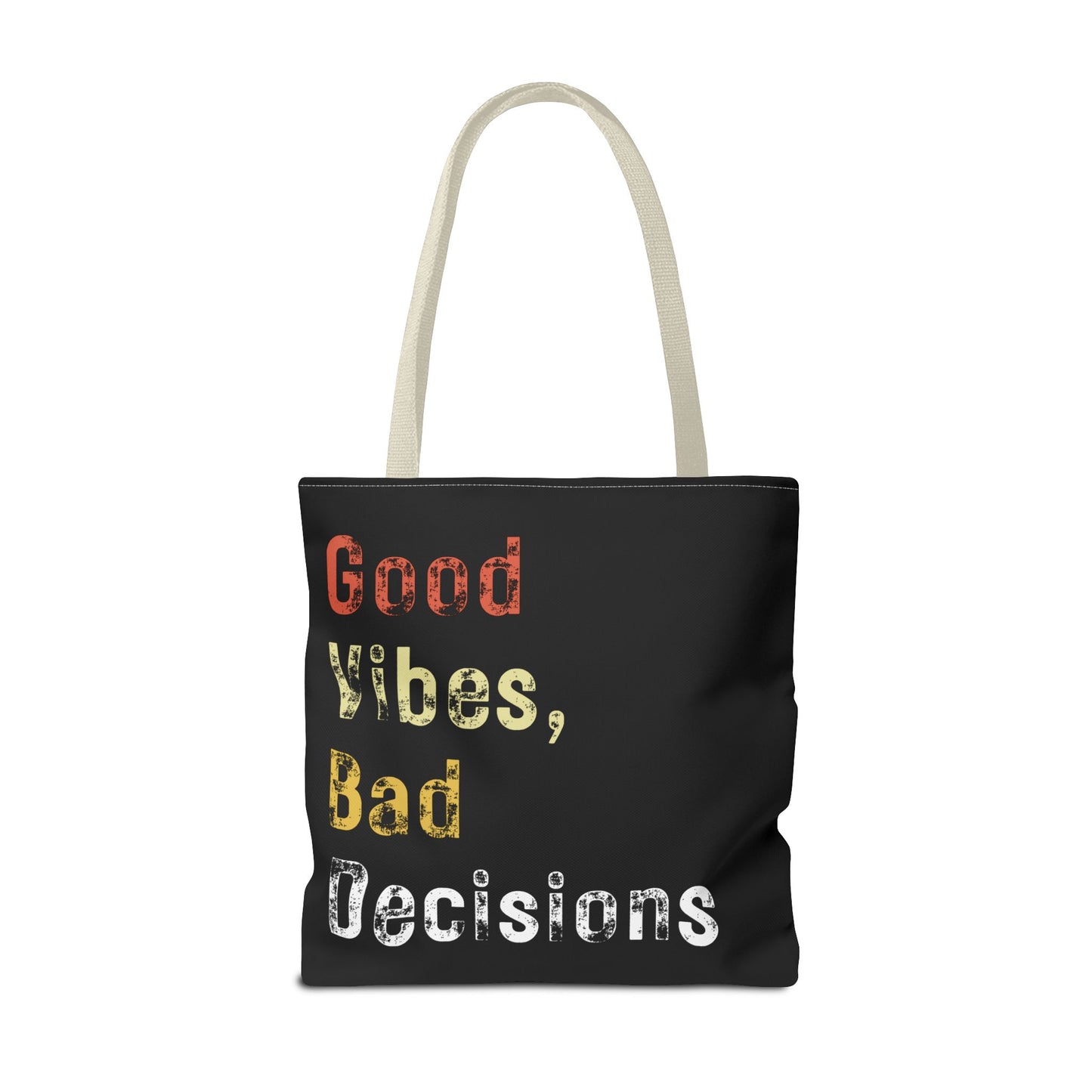 Good Vibes Bad Decisions Tote Bag